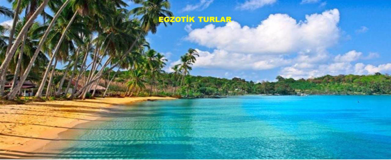 EGZOTİK TURLAR